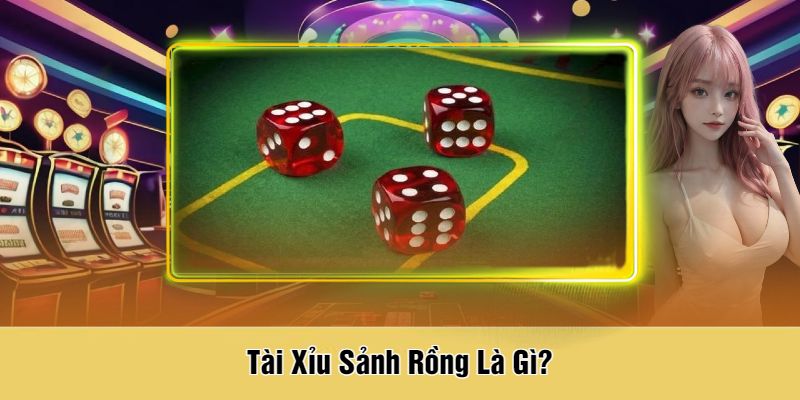 Tài xỉu sảnh rồng